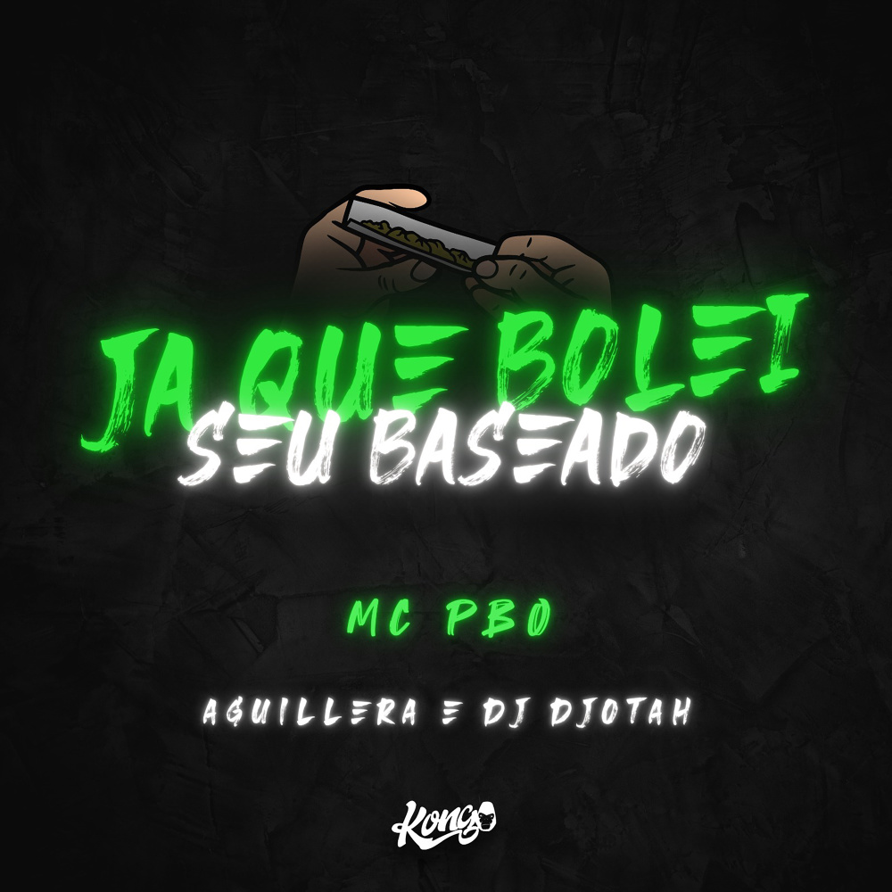 Já Que Bolei Seu Baseado
