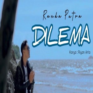 Listen to Dilema song with lyrics from randa putra
