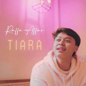ดาวน์โหลดและฟังเพลง Tiara พร้อมเนื้อเพลงจาก Raffa Affar