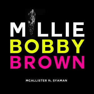 收聽McAllister的MILLIE BOBBY BROWN歌詞歌曲