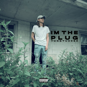 收听YungTucker的I'm the Plug (Explicit)歌词歌曲