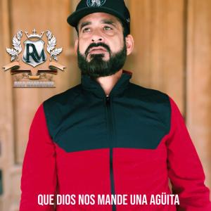 收聽Rigo Marroquín的QUE DIOS NOS MANDE UNA AGUITA歌詞歌曲