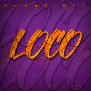 ดาวน์โหลดและฟังเพลง LOCO (feat. Dawiz & Richie Rasheed) พร้อมเนื้อเพลงจาก Navas Rey