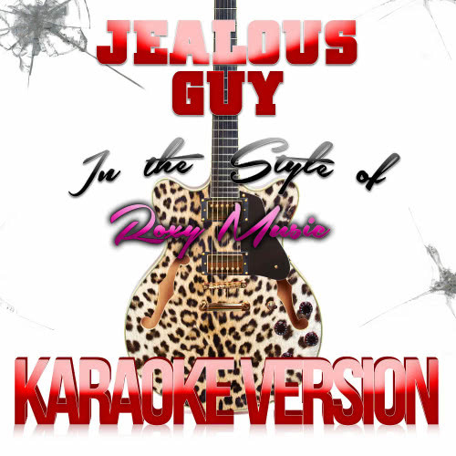 Jealous Guy (In the Style of Roxy Music) [Karaoke Version] (Karaoke Version)