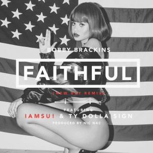 ดาวน์โหลดและฟังเพลง Faithful (Remix) (Remix|Explicit) พร้อมเนื้อเพลงจาก Bobby Brackins