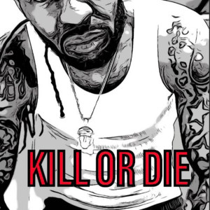 Dengarkan lagu Kill or Die (Explicit) nyanyian Quikdraw dengan lirik