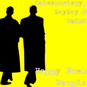 Listen to Happy Down People (Explicit) song with lyrics from Oatssocrispy