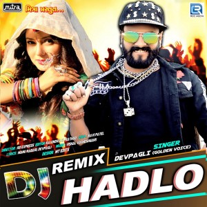 Listen to DJ Remix Hadlo song with lyrics from Dev Pagli