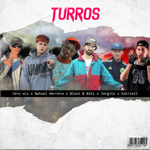 ดาวน์โหลดและฟังเพลง Turros (Explicit) พร้อมเนื้อเพลงจาก Nahuel Herrera
