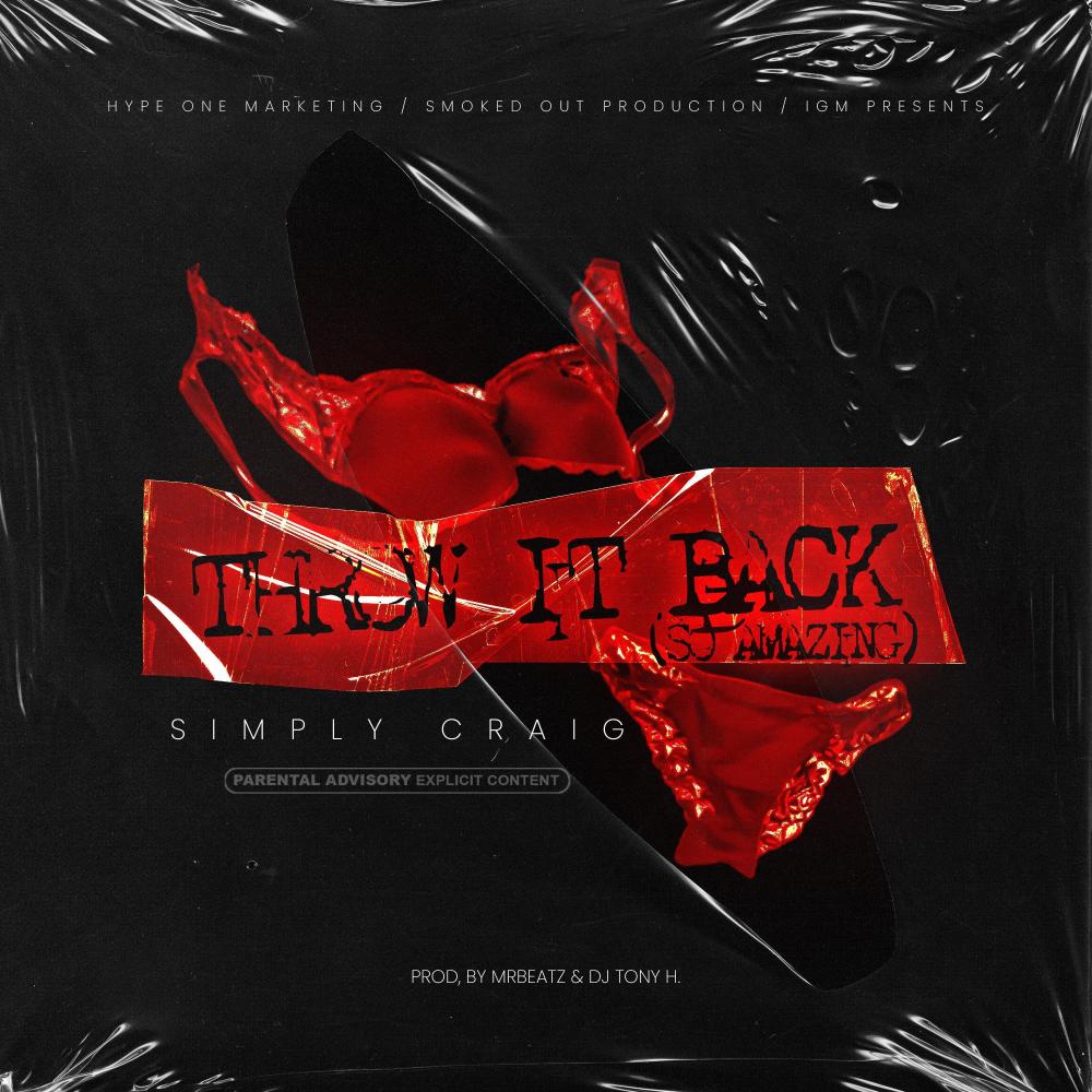 Throw It Back (So Amazing) (feat. Simply Craig & MrBeatz|Explicit)