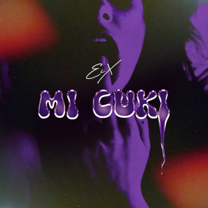 Dengarkan lagu Mi Cuki (Explicit) nyanyian Eix dengan lirik