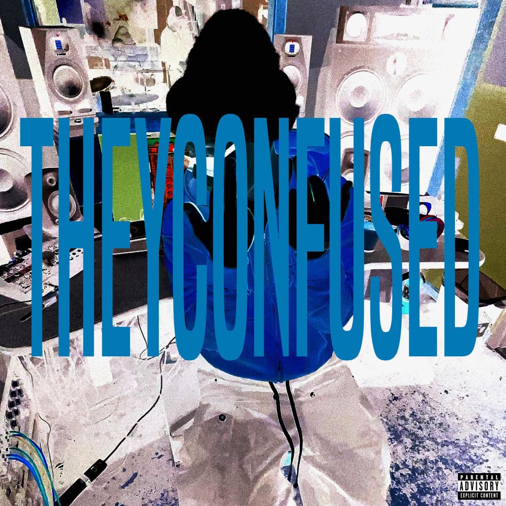 They Confused (Explicit)