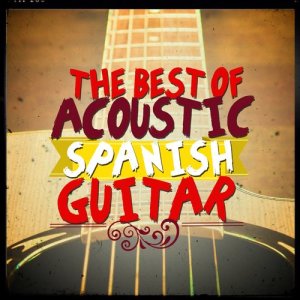 The Best of Acoustic Spanish Guitar