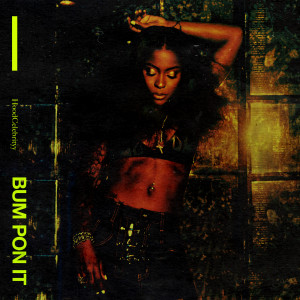 ดาวน์โหลดและฟังเพลง Bum Pon It พร้อมเนื้อเพลงจาก Tina (Hoodcelebrityy)