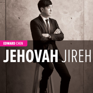 Album Jehovah Jireh oleh Edward Chen