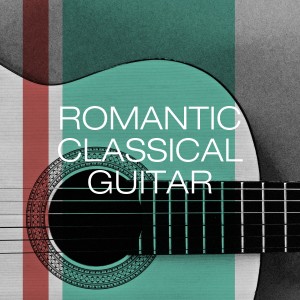 Album Romantic classical guitar oleh Classical Music Radio