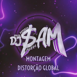 收听DJ $AM的Montagem Distorção Global (Explicit)歌词歌曲