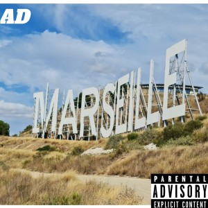 Listen to MARSEILLE (Explicit) song with lyrics from AD