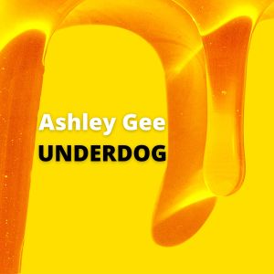 อัลบัม Underdog ศิลปิน Ashley Gee