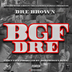 Dre Brown的專輯Bgf Dre (Explicit)