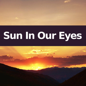 Cover Pop的专辑Sun In Our Eyes (Instrumental Versions)