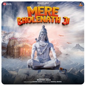 收聽Gaamdi Aala的Mere Bholenath Ji歌詞歌曲