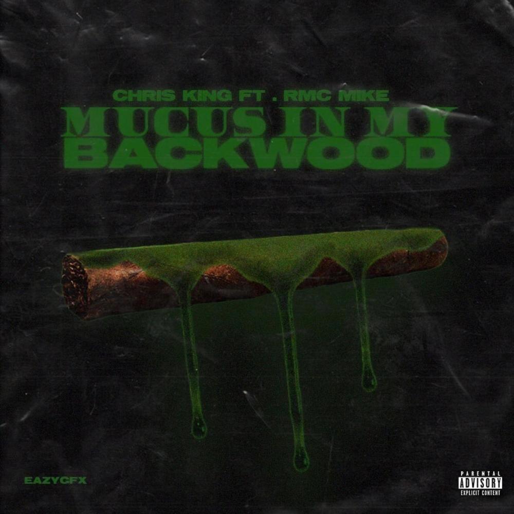 Mucus In My Backwood (Explicit)