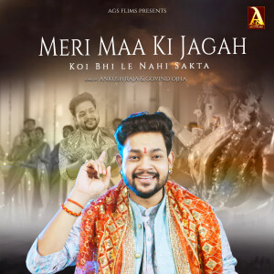 Listen to Meri Maa Ki Jagah Koi Bhi Le Nahi Sakta song with lyrics from Ankush Raja