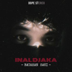 ดาวน์โหลดและฟังเพลง BATAHAN SAKIT พร้อมเนื้อเพลงจาก Inal Djaka