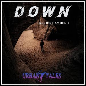 Urban Tales的專輯Down (feat. John Hammond) (Explicit)