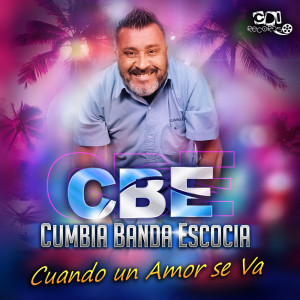 อัลบัม Cuando un Amor se Va ศิลปิน CBE Cumbia Banda Escocia
