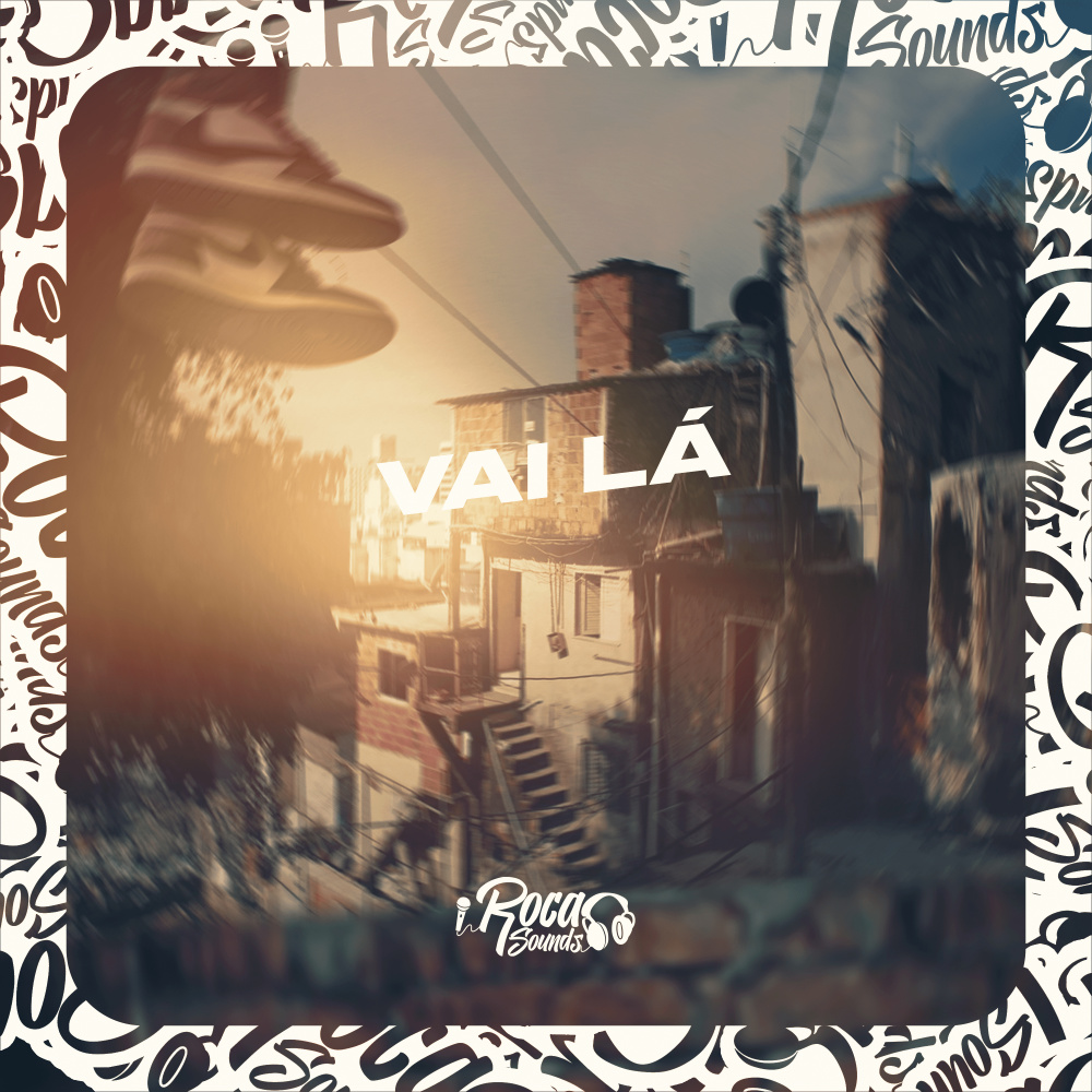 Vai Lá (Explicit)
