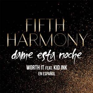 收聽Fifth Harmony的Worth It (Dame Esta Noche)歌詞歌曲