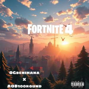 收聽AOB100round的Fortnite 4 (feat. OGbenihana) (Explicit)歌詞歌曲