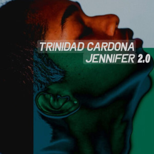 ดาวน์โหลดและฟังเพลง Jennifer 2.0 พร้อมเนื้อเพลงจาก Trinidad Cardona