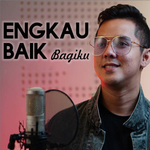 ดาวน์โหลดและฟังเพลง Engkau Baik Bagiku พร้อมเนื้อเพลงจาก Michael Panjaitan