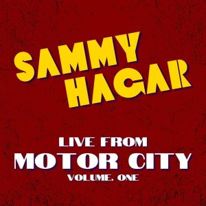 Album Sammy Hagar Live From Motor City vol. 1 from Sammy Hagar