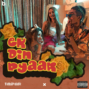 Album Ek Din Pyaar (Tadipaar) (Explicit) oleh MC STAN