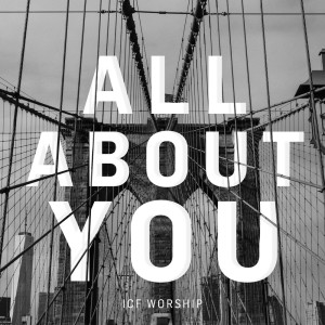 收聽ICF Worship的All About You (feat. Esther McLaren)歌詞歌曲