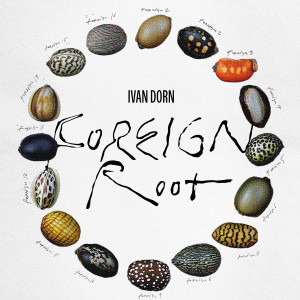 อัลบัม Foreign Root ศิลปิน Ivan Dorn