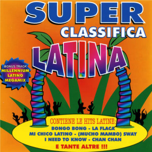 ดาวน์โหลดและฟังเพลง Millennium latino megamix p.te 2°:Bailamos/Chan chan/Mi chico latino/Una noche mas/Salomè/La flaca พร้อมเนื้อเพลงจาก Various