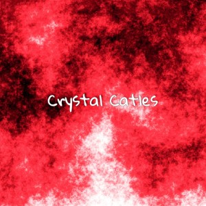 Album Crystal Catles (Explicit) from 