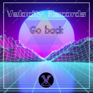 收听Velocity  Records的Go Back (完整版)歌词歌曲