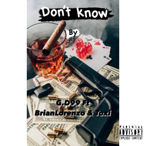 Dengarkan Don’t Know (Explicit) lagu dari G.D99 dengan lirik