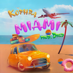 ดาวน์โหลดและฟังเพลง Miami (Explicit) พร้อมเนื้อเพลงจาก KOPHRA