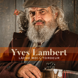 收聽Yves Lambert的Lâche moi le tordeur / Reel de St-Paul歌詞歌曲
