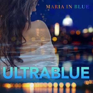ดาวน์โหลดและฟังเพลง Maria in Blue พร้อมเนื้อเพลงจาก Ultrablue
