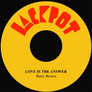 ดาวน์โหลดและฟังเพลง Love Is the Answer พร้อมเนื้อเพลงจาก Barry Brown