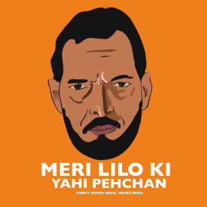 Listen to Meri Lilo Ki Yahi Pehchan (Parody) song with lyrics from Funny Memes India