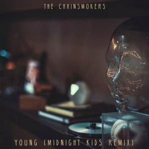 收聽The Chainsmokers的Young (Midnight Kids Remix) (Midnight Kids Remix|Explicit)歌詞歌曲